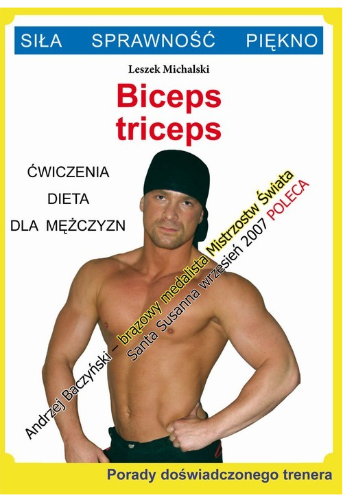 Biceps, triceps. Ćwiczenia, dieta dla mężczyzn