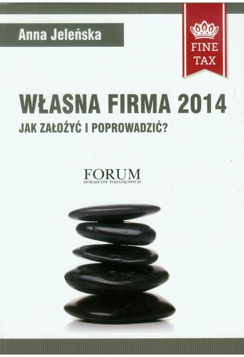 Własna firma 2014 Jak założyć i prowadzić?