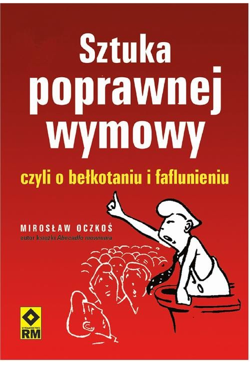 Sztuka poprawnej wymowy czyli o bełkotaniu i faflunieniu