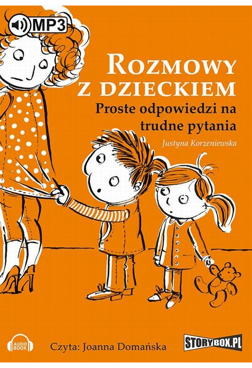 Rozmowy z dzieckiem. Proste odpowiedzi na trudne pytania