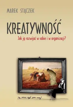 Kreatywność. Jak ją...