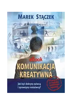 Komunikacja kreatywna. Jak...