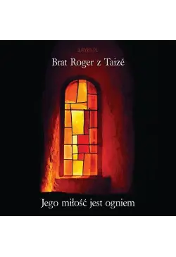 Jego miłość jest ogniem
