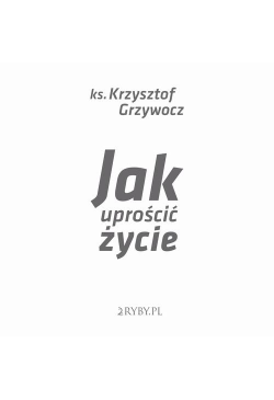 Jak uprościć życie