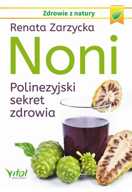 Noni. Polinezyjski sekret zdrowia