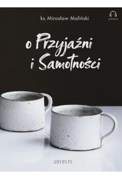 O przyjaźni i samotności