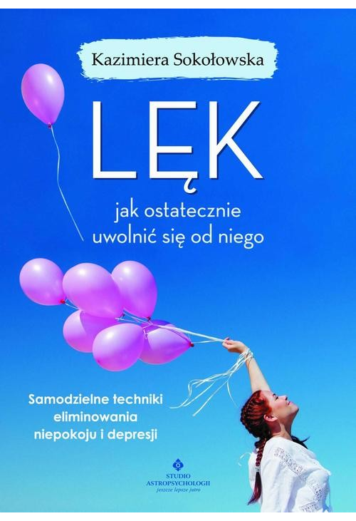 Lęk - jak ostatecznie uwolnić się od niego