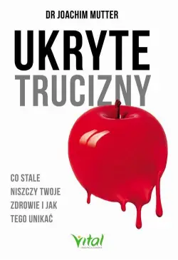 Ukryte trucizny. Co stale...