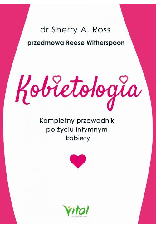 Kobietologia - kompletny przewodnik po życiu intymnym kobiety