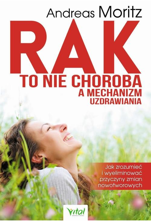 Rak to nie choroba a mechanizm uzdrawiania