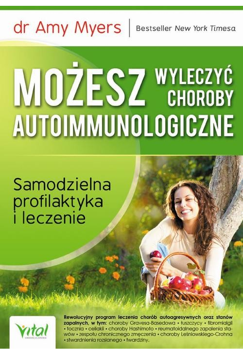 Możesz wyleczyć choroby autoimmunologiczne. Samodzielna profilaktyka i leczenie