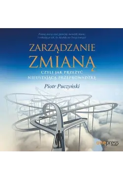 Zarządzanie zmianą, czyli...