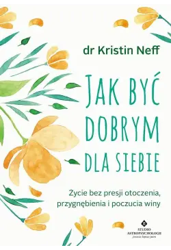 Jak być dobrym dla siebie....