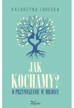 Jak kochamy?