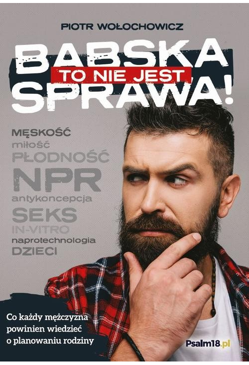 To nie jest babska sprawa! O planowaniu rodziny – do mężczyzn