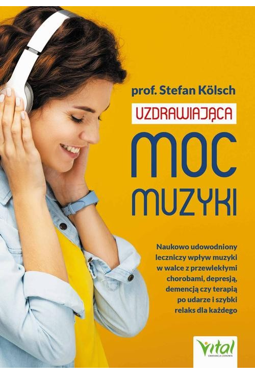 Uzdrawiająca moc muzyki. Naukowo udowodniony leczniczy wpływ muzyki w walce z przewlekłymi chorobami, depresją, demencją czy...