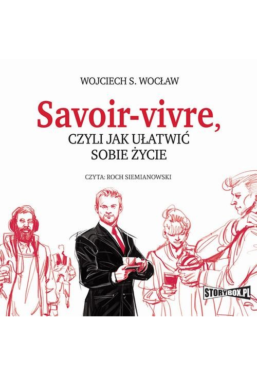 Savoir-vivre, czyli jak ułatwić sobie życie