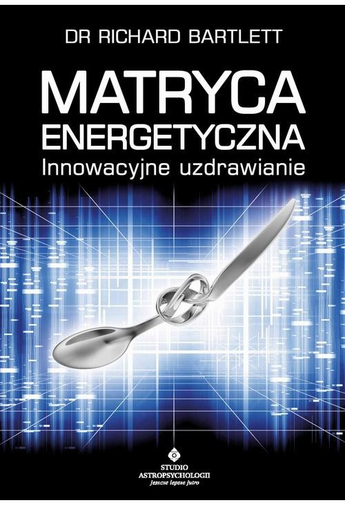 Matryca Energetyczna. Innowacyjne uzdrawianie