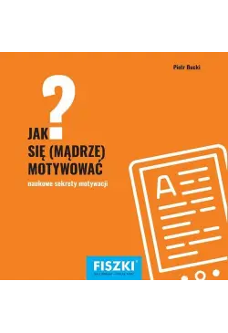 Jak się mądrze motywować?