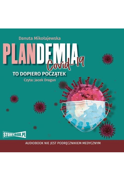 Plandemia Covid 19. To dopiero początek