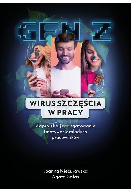 Gen Z. Wirus Szczęścia w Pracy