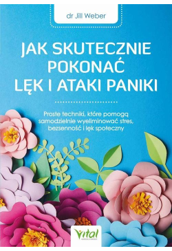 Jak skutecznie pokonać lęk...