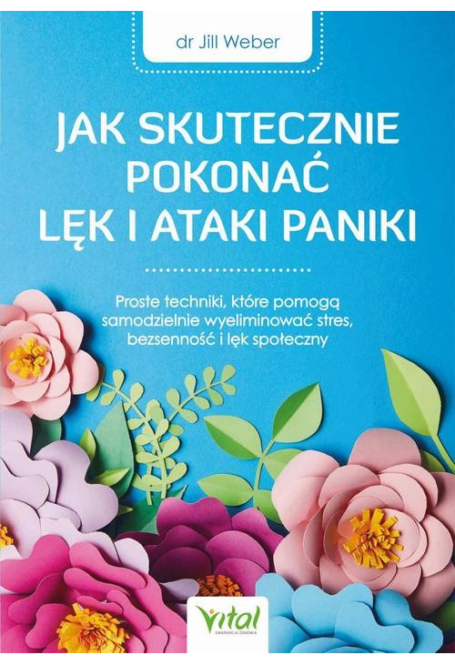 Jak skutecznie pokonać lęk i ataki paniki