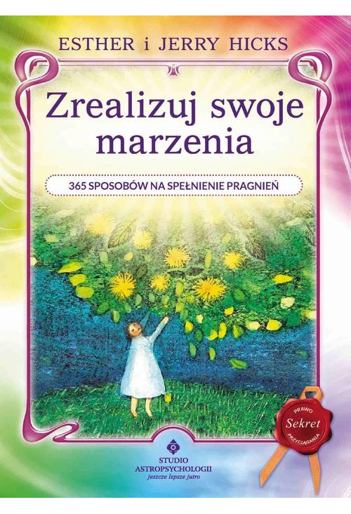 Zrealizuj swoje marzenia. 365 sposobów na spełnienie pragnień