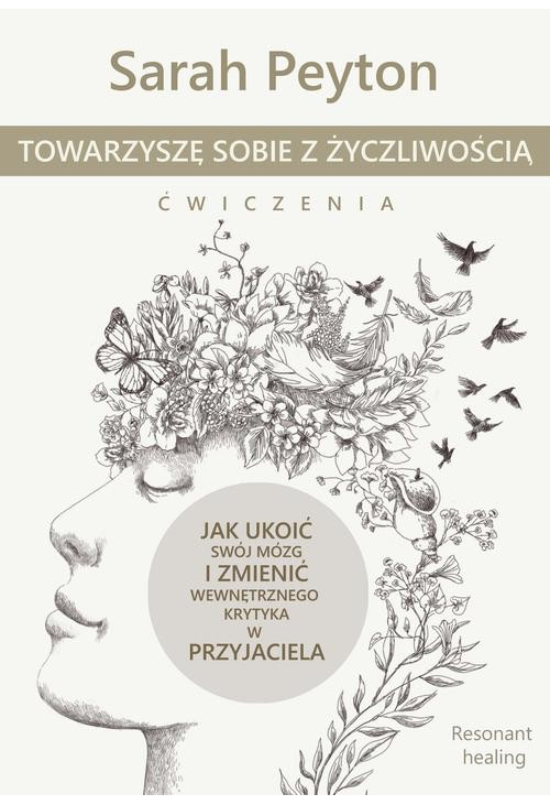 Towarzyszę sobie z życzliwością - ćwiczenia. Metoda Resonant Healing