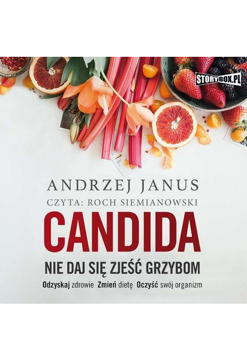 Candida. Nie daj się zjeść grzybom