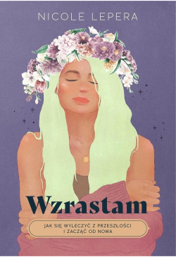 Wzrastam. Jak się wyleczyć...