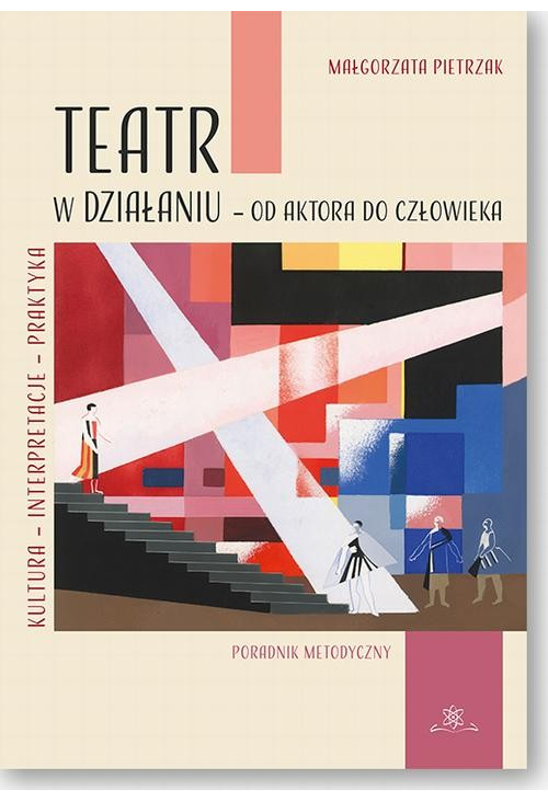 Teatr w działaniu – od aktora do człowieka