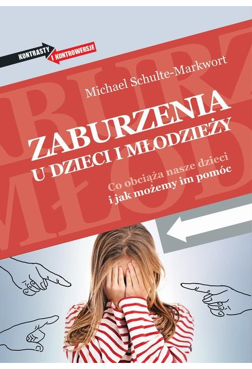 Zaburzenia u dzieci i młodzieży. Co obciąża nasze dzieci i jak możemy im pomóc