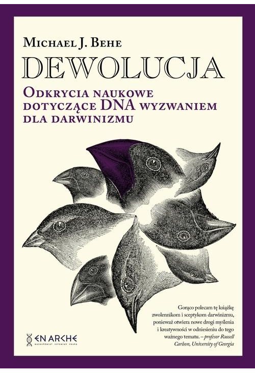 Dewolucja. Odkrycia naukowe dotyczące DNA wyzwaniem dla darwinizmu