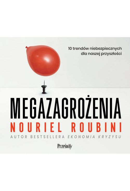 Megazagrożenia. 10 trendów niebezpiecznych dla naszej przyszłości