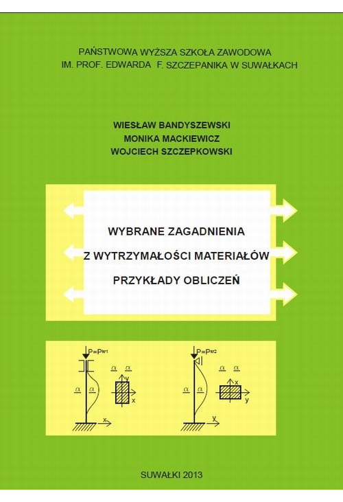 Wybrane zagadnienia z wytrzymałości materiałów. Przykłady obliczeń