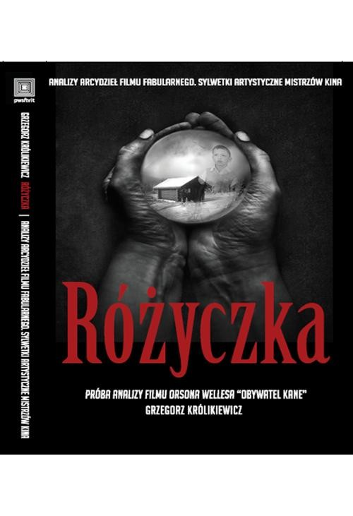 Różyczka. Próba analizy filmu Orsona Wellesa "Obywatel Kane"