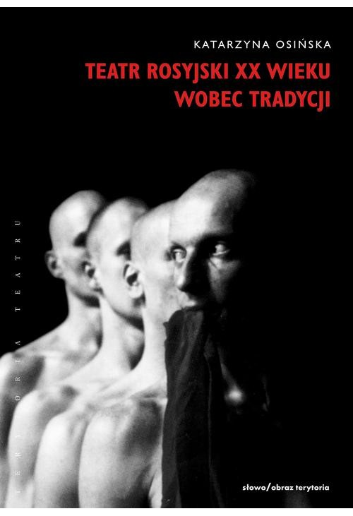 Teatr rosyjski XX wieku wobec tradycji.