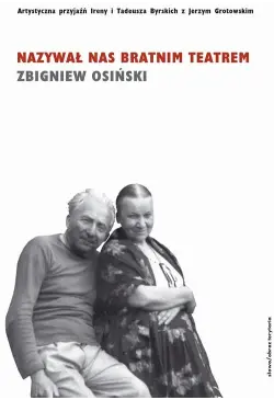 Nazywał nas bratnim teatrem