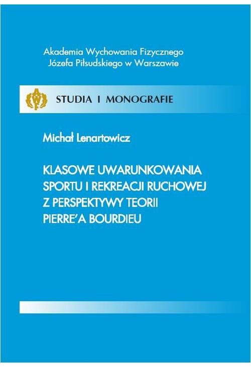 Klasowe uwarunkowania sportu i rekreacji ruchowej z perspektywy teorii Pierre’a Bourdieu