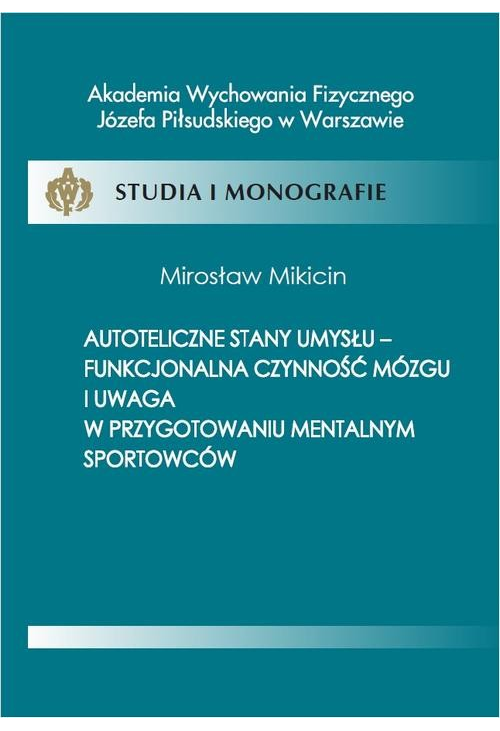 Autoteliczne stany umysłu - funkcjonalna czynność mózgu i uwaga w przygotowaniu mentalnym sportowców