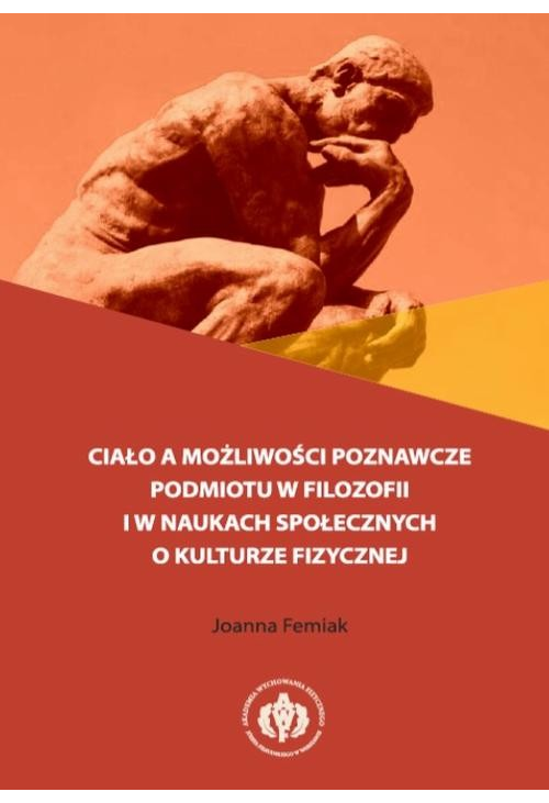 Ciało a możliwości poznawcze podmiotu w filozofii i w naukach społecznych o kulturze fizycznej