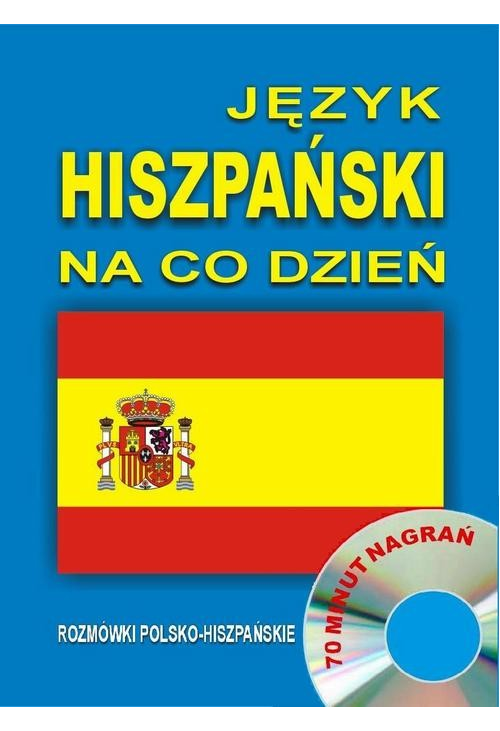 Język hiszpański na co dzień. Rozmówki polsko-hiszpańskie