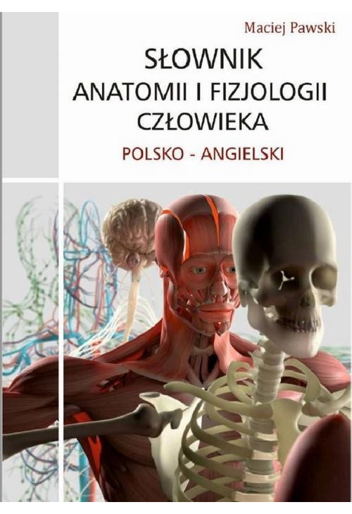 Słownik anatomii i fizjologii polsko-angielski