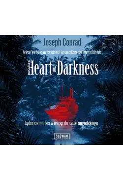 Heart of Darkness. Jądro...