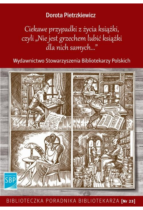 Ciekawe przypadki z życia książki, czyli Nie jest grzechem lubić książki dla nich samych