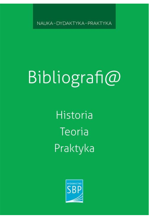 Bibliografi@. Historia, teoria, praktyka