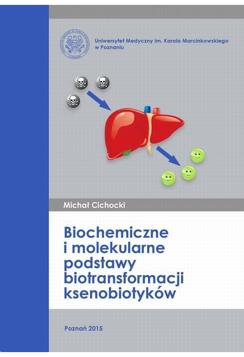 Biochemiczne i molekularne podstawy biotransformacji ksenobiotyków