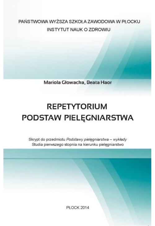 Repetytorium podstaw pielęgniarstwa. Skrypt do przedmiotu Podstawy pielęgniarstwa – wykłady