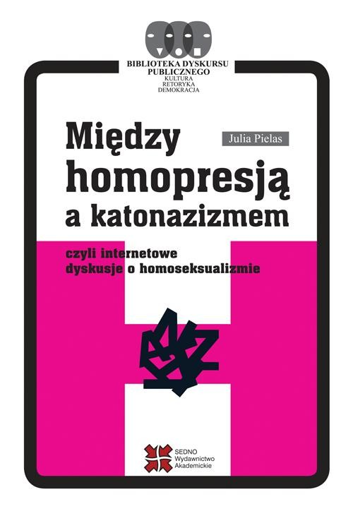 Między homopresją a katonazizmem